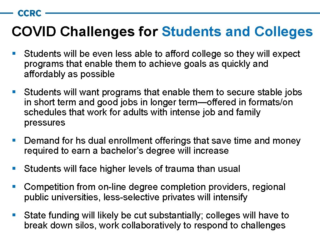 COVID Challenges for Students and Colleges § Students will be even less able to