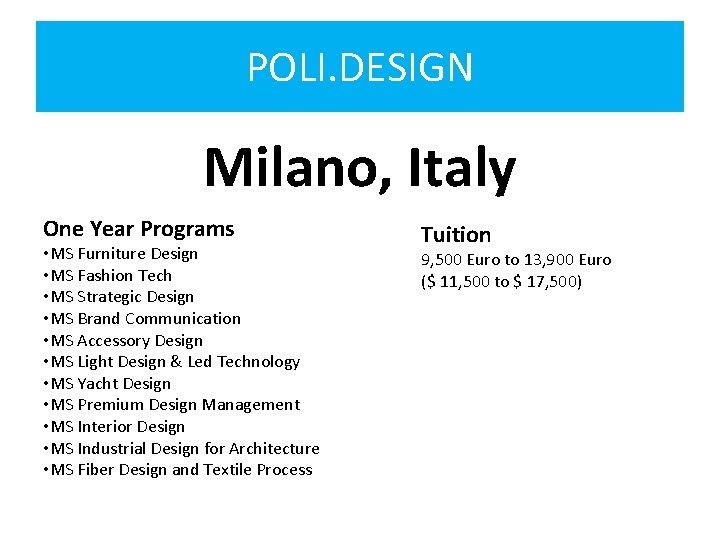 POLI. DESIGN Milano, Italy One Year Programs • MS Furniture Design • MS Fashion