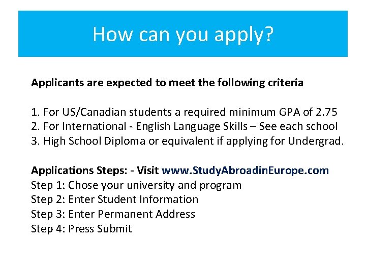 How can you apply? Applicants are expected to meet the following criteria 1. For