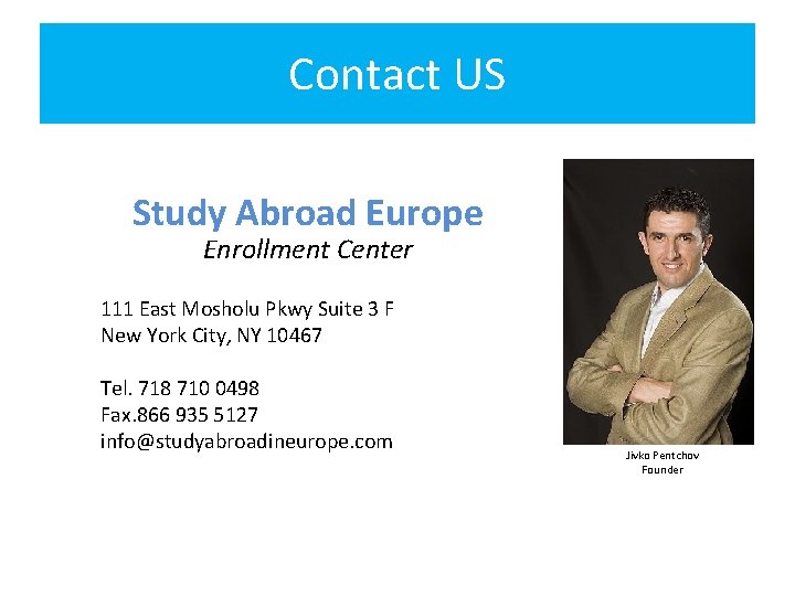 Contact US Study Abroad Europe Enrollment Center 111 East Mosholu Pkwy Suite 3 F