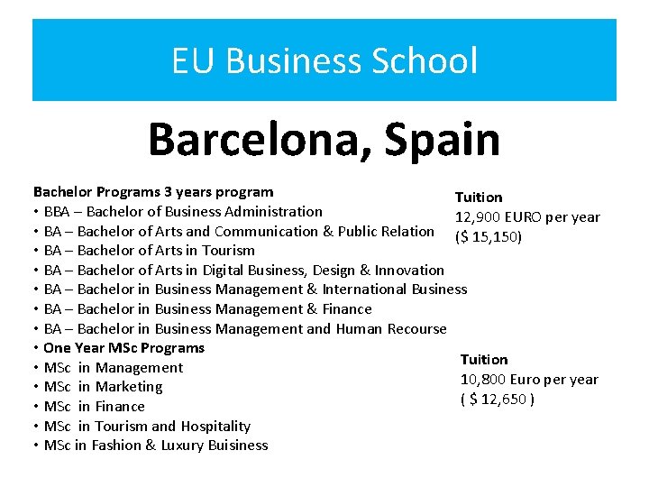 EU Business School Barcelona, Spain Bachelor Programs 3 years program Tuition • BBA –