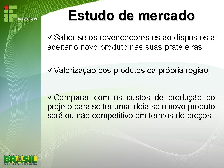 Estudo de mercado Saber se os revendedores estão dispostos a aceitar o novo produto
