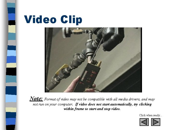 Video Clip Note: Format of video may not be compatible with all media drivers,