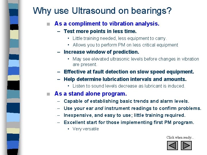 Why use Ultrasound on bearings? n As a compliment to vibration analysis. – Test