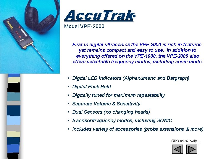 Accu. Trak Model VPE-2000 First in digital ultrasonics the VPE-2000 is rich in features,