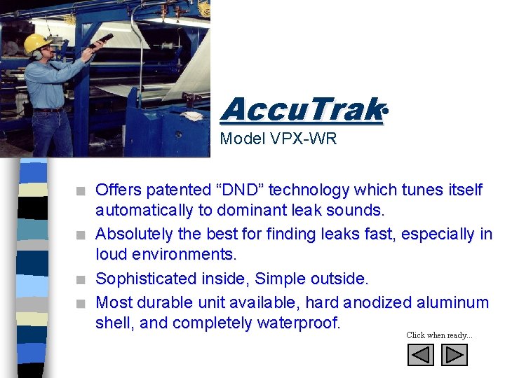 Accu. Trak Model VPX-WR n n Offers patented “DND” technology which tunes itself automatically