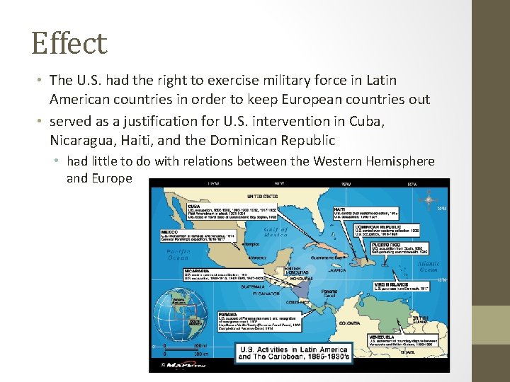 Effect • The U. S. had the right to exercise military force in Latin