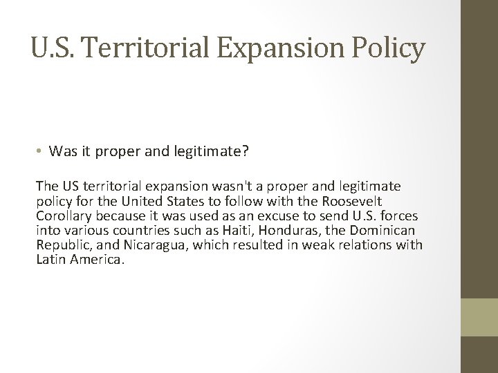 U. S. Territorial Expansion Policy • Was it proper and legitimate? The US territorial