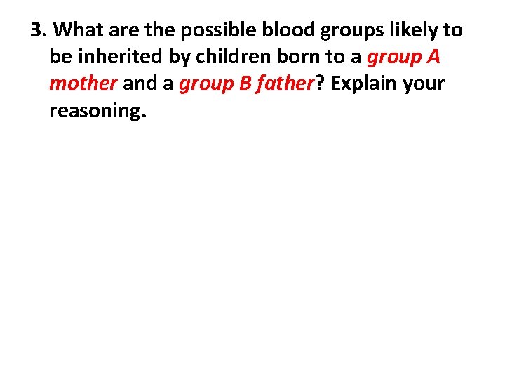 3. What are the possible blood groups likely to be inherited by children born