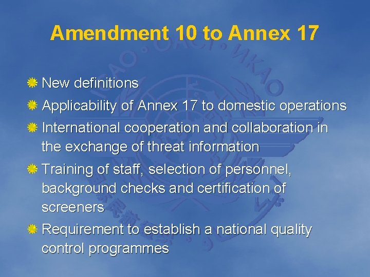 Amendment 10 to Annex 17 New definitions Applicability of Annex 17 to domestic operations