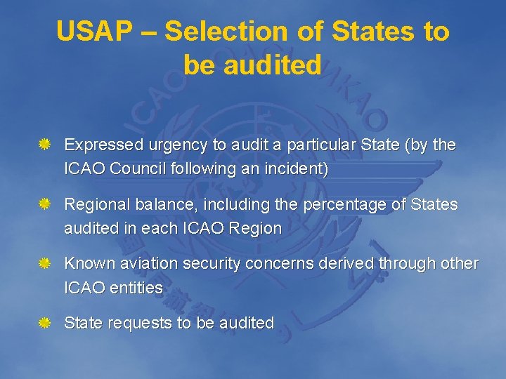 USAP – Selection of States to be audited Expressed urgency to audit a particular
