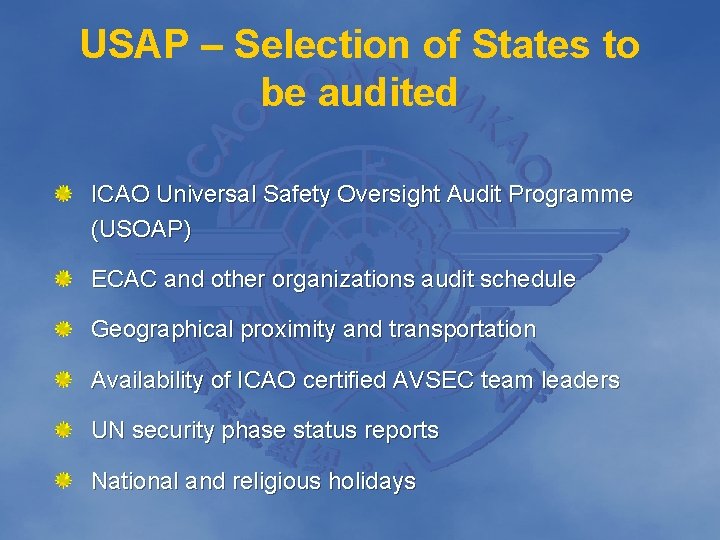 USAP – Selection of States to be audited ICAO Universal Safety Oversight Audit Programme