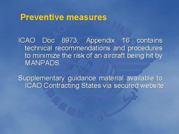 Preventive measures ICAO Doc 8973, Appendix 16 contains technical recommendations and procedures to minimize