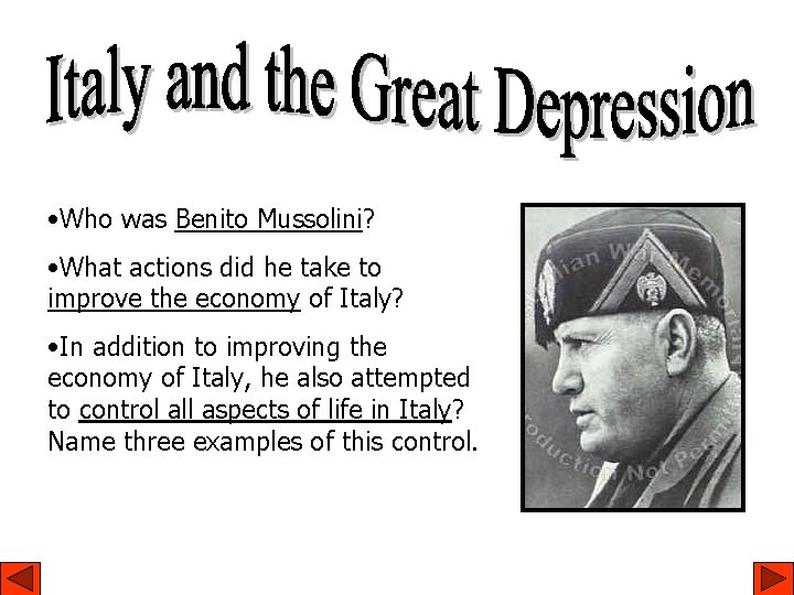  • Who was Benito Mussolini? • What actions did he take to improve