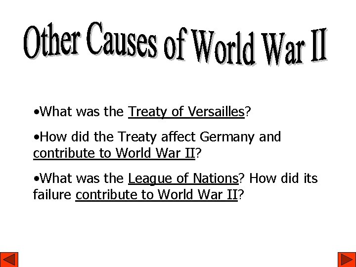  • What was the Treaty of Versailles? • How did the Treaty affect