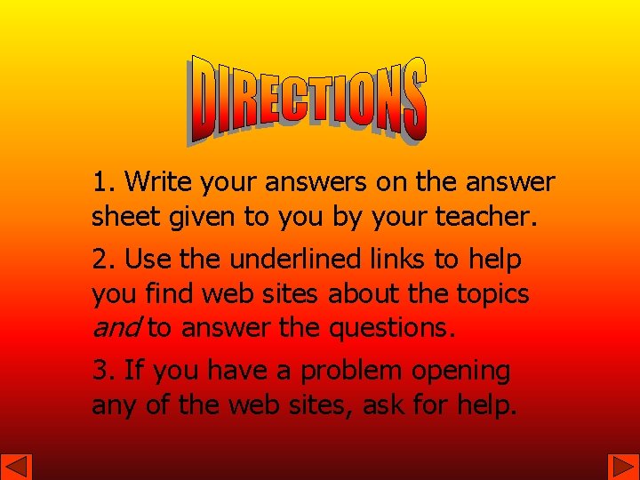 1. Write your answers on the answer sheet given to you by your teacher.