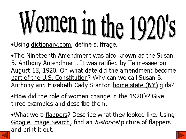  • Using dictionary. com, define suffrage. • The Nineteenth Amendment was also known