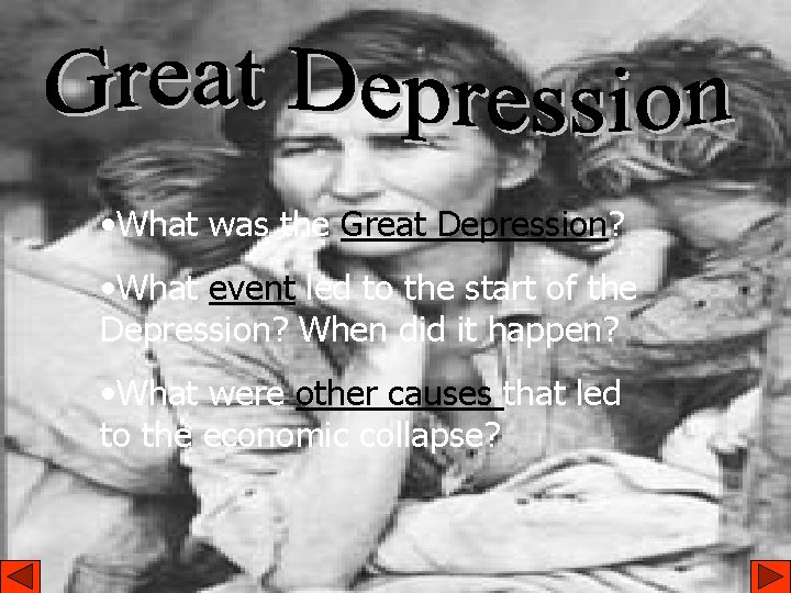  • What was the Great Depression? • What event led to the start