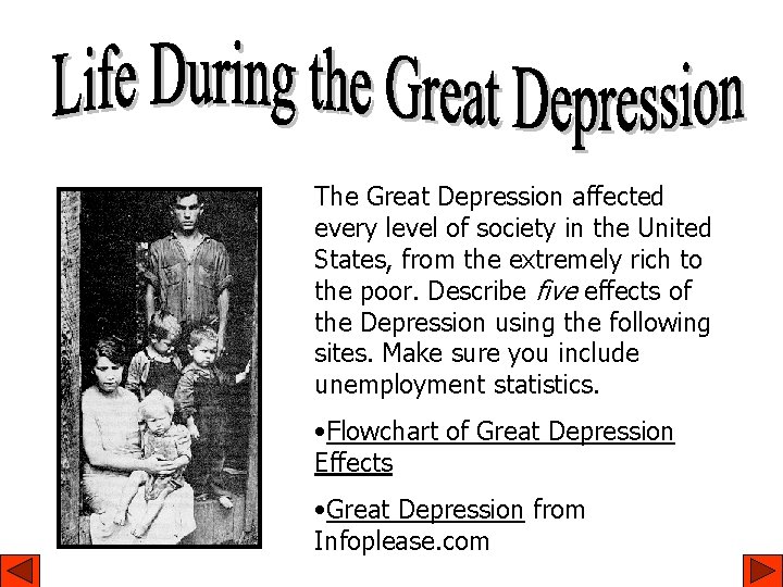 The Great Depression affected every level of society in the United States, from the