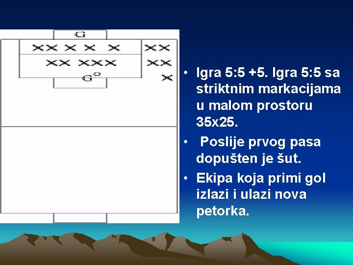  • Igra 5: 5 +5. Igra 5: 5 sa striktnim markacijama u malom
