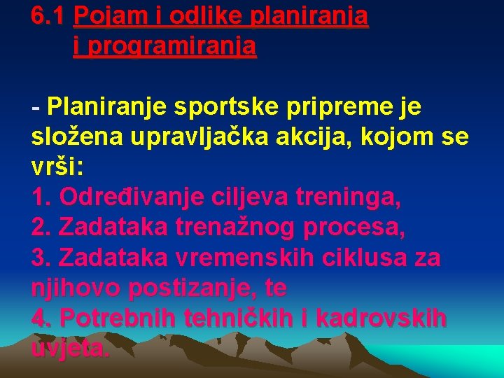 6. 1 Pojam i odlike planiranja i programiranja - Planiranje sportske pripreme je složena