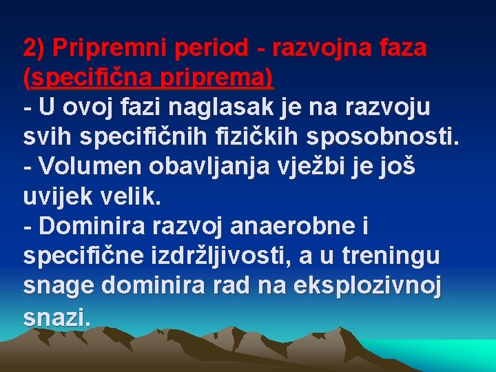 2) Pripremni period - razvojna faza (specifična priprema) - U ovoj fazi naglasak je