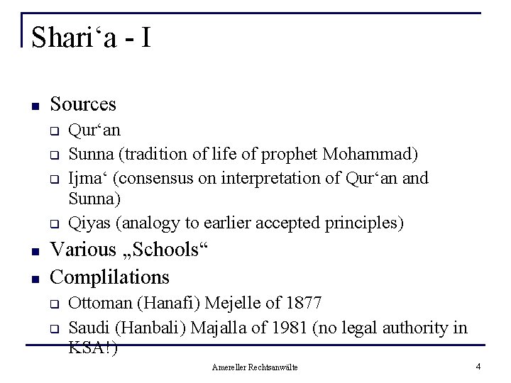 Shari‘a - I n Sources q q n n Qur‘an Sunna (tradition of life