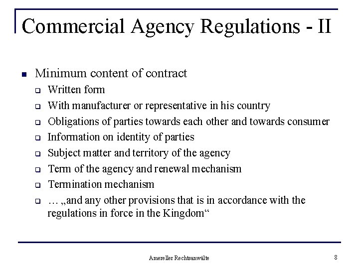 Commercial Agency Regulations - II n Minimum content of contract q q q q
