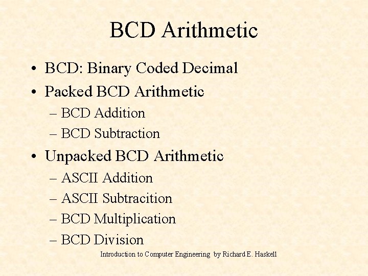 BCD Arithmetic • BCD: Binary Coded Decimal • Packed BCD Arithmetic – BCD Addition