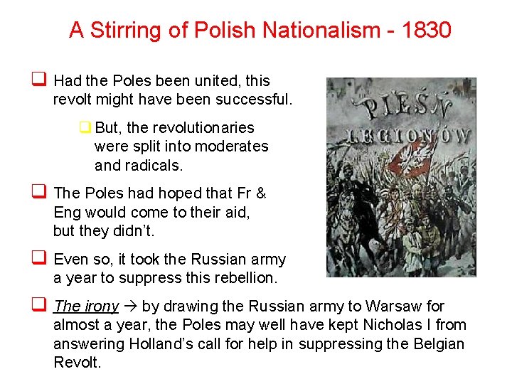 A Stirring of Polish Nationalism - 1830 q Had the Poles been united, this