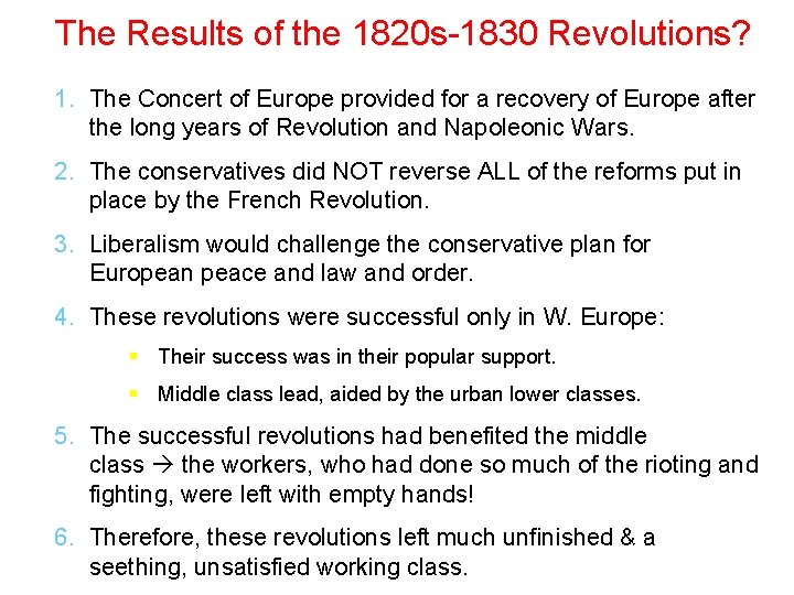 The Results of the 1820 s-1830 Revolutions? 1. The Concert of Europe provided for