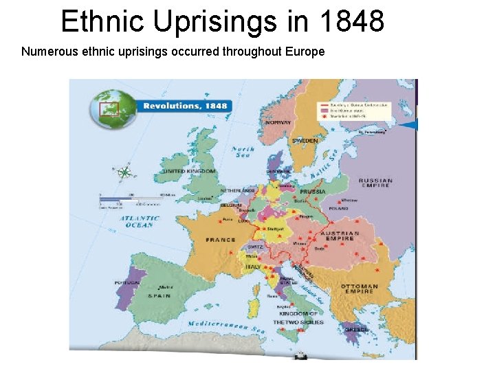 Ethnic Uprisings in 1848 Numerous ethnic uprisings occurred throughout Europe 