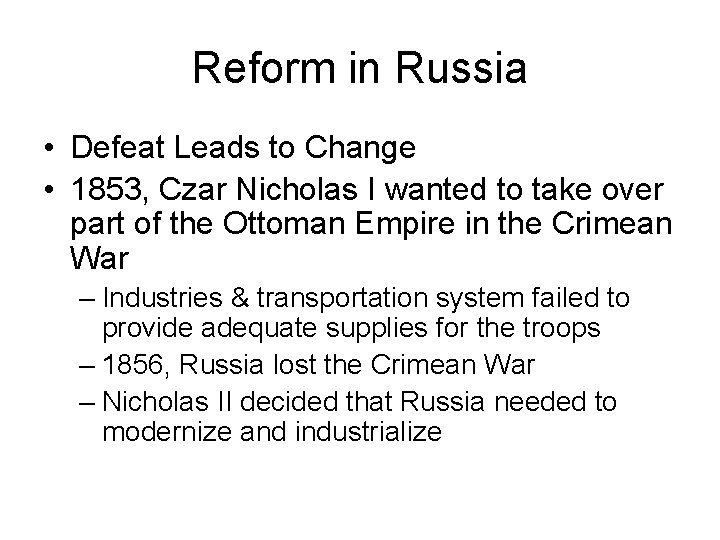 Reform in Russia • Defeat Leads to Change • 1853, Czar Nicholas I wanted