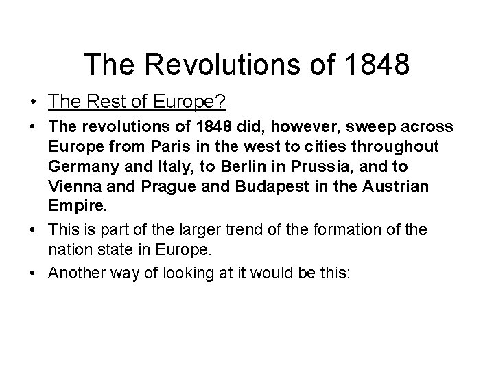 The Revolutions of 1848 • The Rest of Europe? • The revolutions of 1848