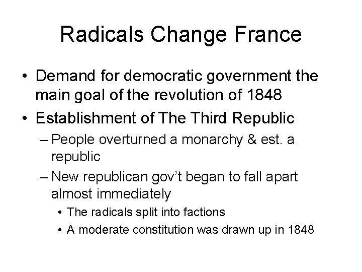 Radicals Change France • Demand for democratic government the main goal of the revolution