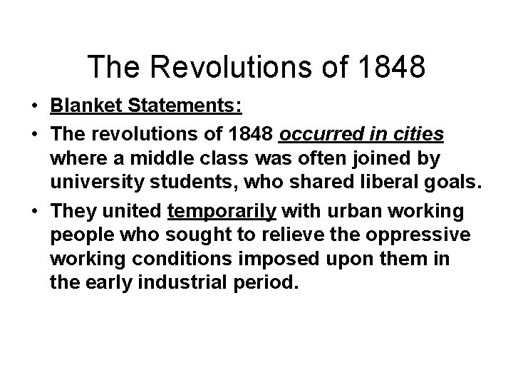 The Revolutions of 1848 • Blanket Statements: • The revolutions of 1848 occurred in