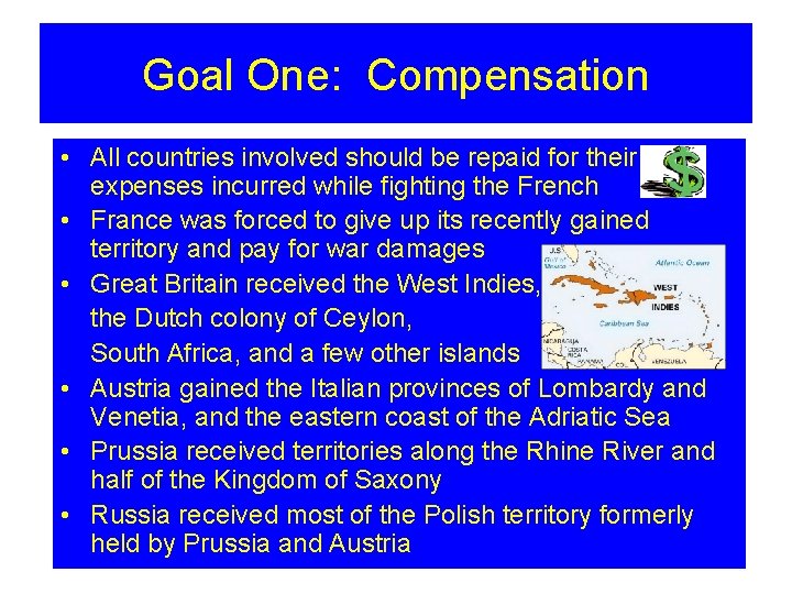 Goal One: Compensation • All countries involved should be repaid for their expenses incurred