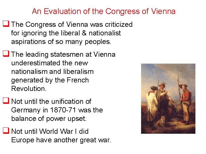 An Evaluation of the Congress of Vienna q The Congress of Vienna was criticized