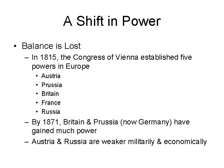 A Shift in Power • Balance is Lost – In 1815, the Congress of