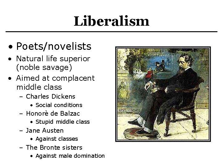 Liberalism • Poets/novelists • Natural life superior (noble savage) • Aimed at complacent middle