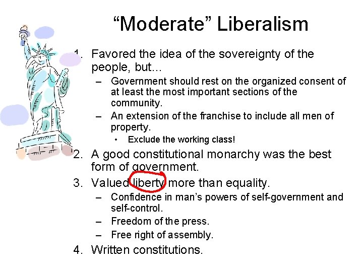 “Moderate” Liberalism 1. Favored the idea of the sovereignty of the people, but… –