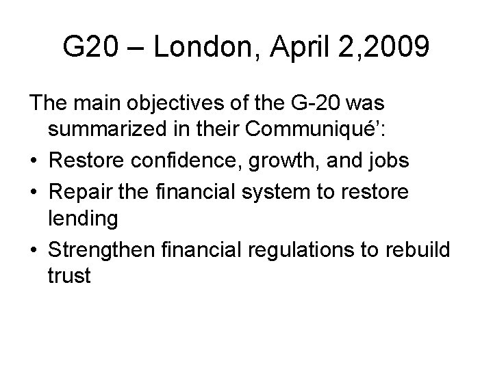 G 20 – London, April 2, 2009 The main objectives of the G-20 was