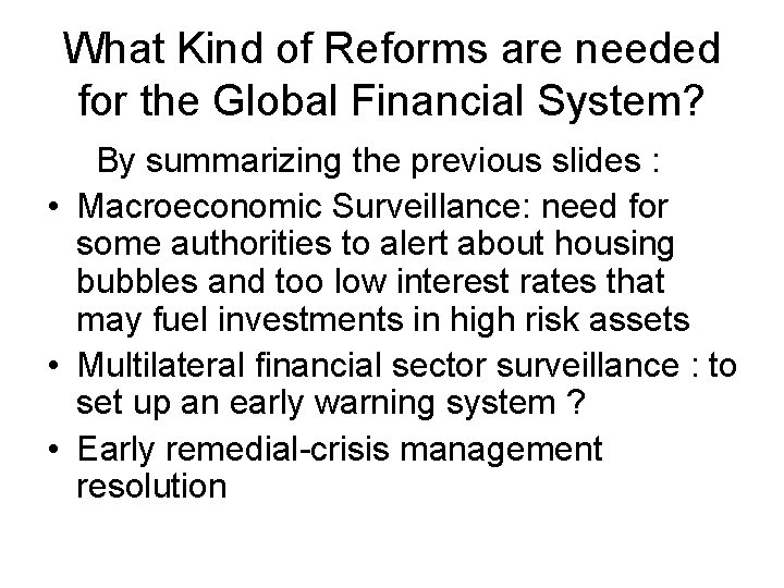 What Kind of Reforms are needed for the Global Financial System? By summarizing the