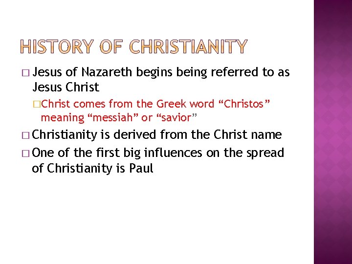 � Jesus of Nazareth begins being referred to as Jesus Christ �Christ comes from