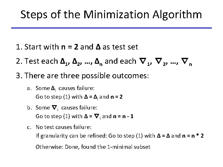 Steps of the Minimization Algorithm 1. Start with n = 2 and Δ as