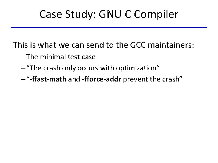 Case Study: GNU C Compiler This is what we can send to the GCC