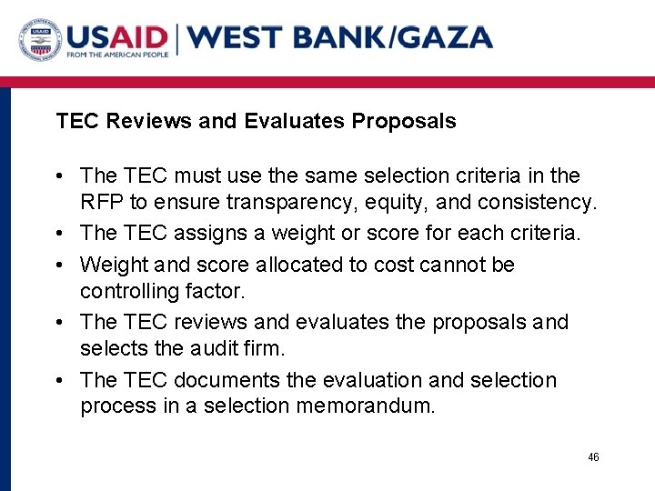 TEC Reviews and Evaluates Proposals • The TEC must use the same selection criteria