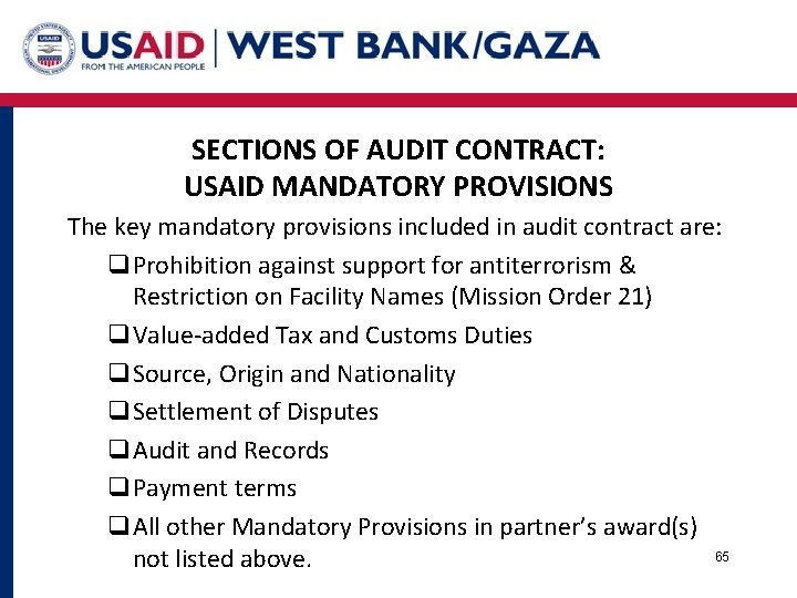 SECTIONS OF AUDIT CONTRACT: USAID MANDATORY PROVISIONS The key mandatory provisions included in audit