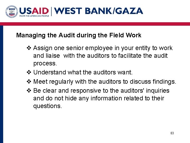 Managing the Audit during the Field Work v Assign one senior employee in your