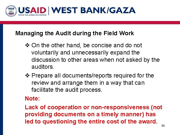 Managing the Audit during the Field Work v On the other hand, be concise